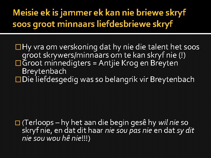 Meisie ek is jammer ek kan nie briewe skryf soos groot minnaars liefdesbriewe skryf