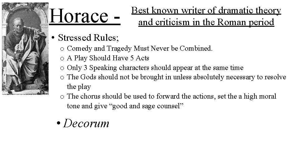 Horace - Best known writer of dramatic theory and criticism in the Roman period