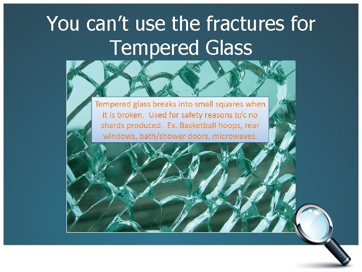 You can’t use the fractures for Tempered Glass 