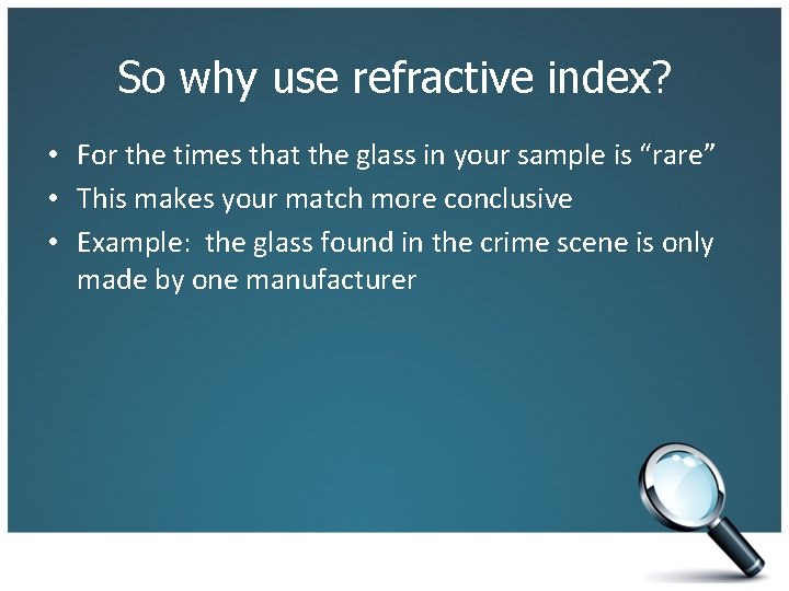 So why use refractive index? • For the times that the glass in your