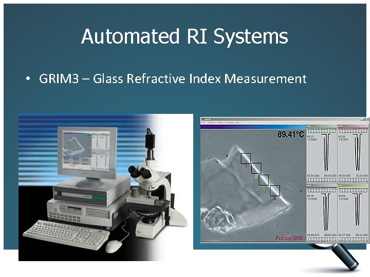 Automated RI Systems • GRIM 3 – Glass Refractive Index Measurement 