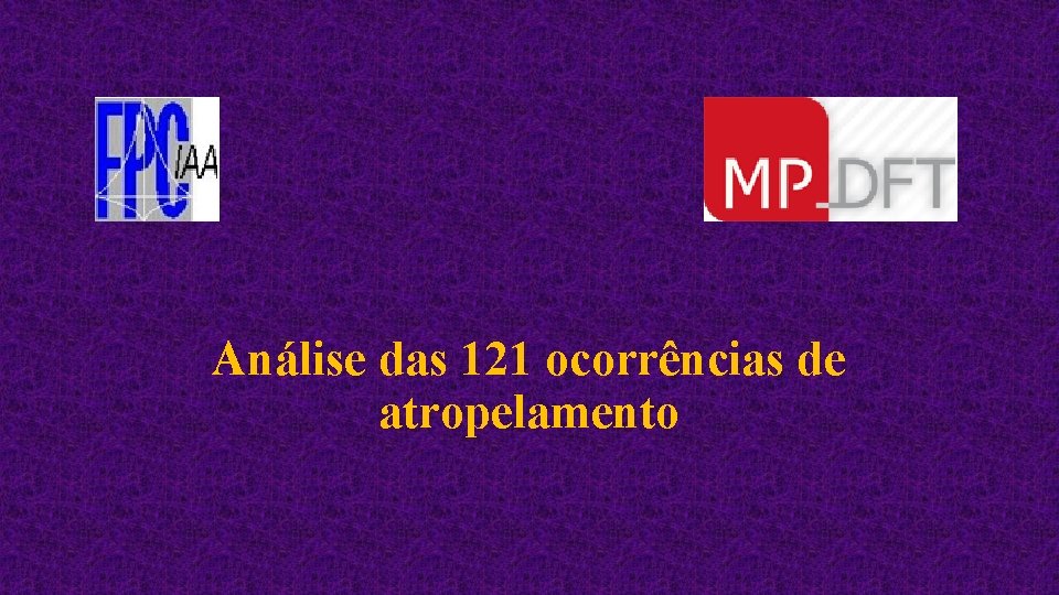 Análise das 121 ocorrências de atropelamento 