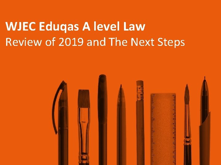 WJEC Eduqas A level Law Review of 2019 and The Next Steps 