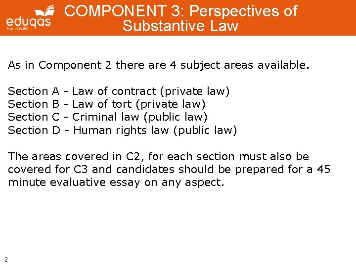 COMPONENT 3: Perspectives of Substantive Law As in Component 2 there are 4 subject