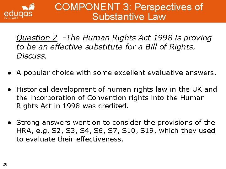 COMPONENT 3: Perspectives of Substantive Law Question 2 -The Human Rights Act 1998 is