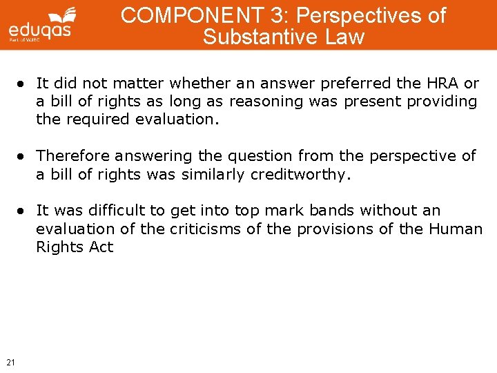 COMPONENT 3: Perspectives of Substantive Law ● It did not matter whether an answer