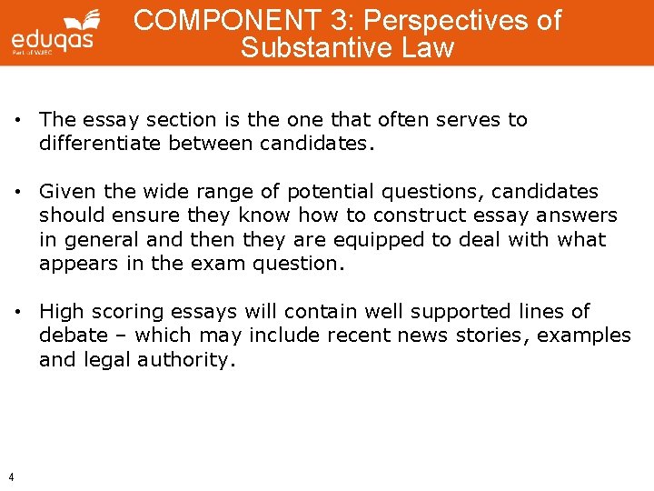 COMPONENT 3: Perspectives of Substantive Law • The essay section is the one that