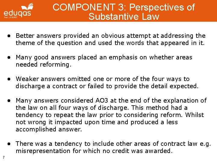 COMPONENT 3: Perspectives of Substantive Law ● Better answers provided an obvious attempt at