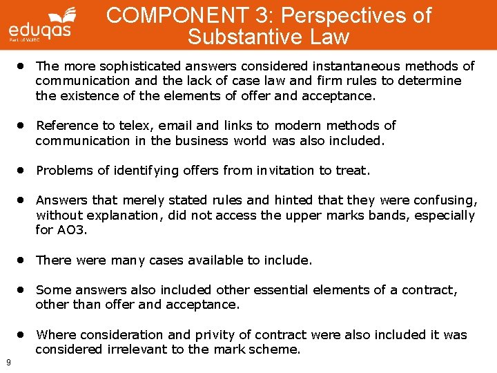 COMPONENT 3: Perspectives of Substantive Law ● The more sophisticated answers considered instantaneous methods