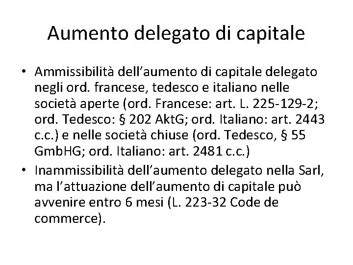 Aumento delegato di capitale • Ammissibilità dell’aumento di capitale delegato negli ord. francese, tedesco