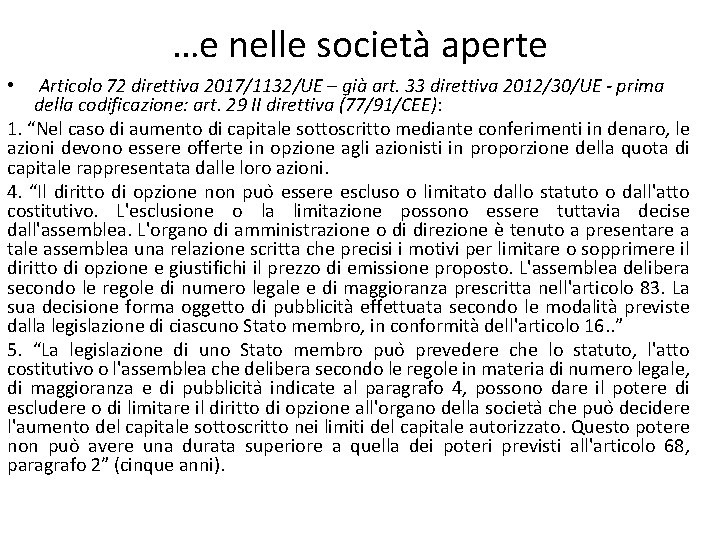 …e nelle società aperte Articolo 72 direttiva 2017/1132/UE – già art. 33 direttiva 2012/30/UE