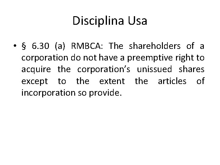 Disciplina Usa • § 6. 30 (a) RMBCA: The shareholders of a corporation do