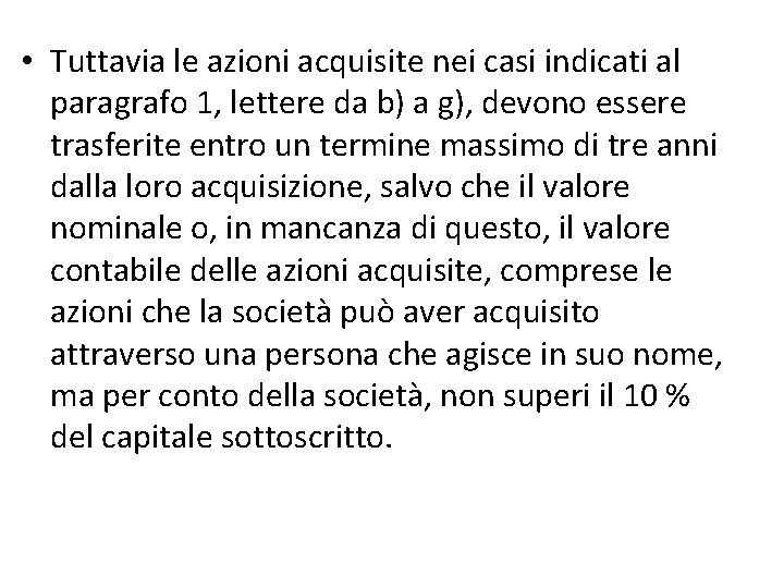  • Tuttavia le azioni acquisite nei casi indicati al paragrafo 1, lettere da