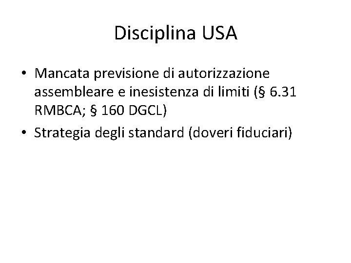 Disciplina USA • Mancata previsione di autorizzazione assembleare e inesistenza di limiti (§ 6.