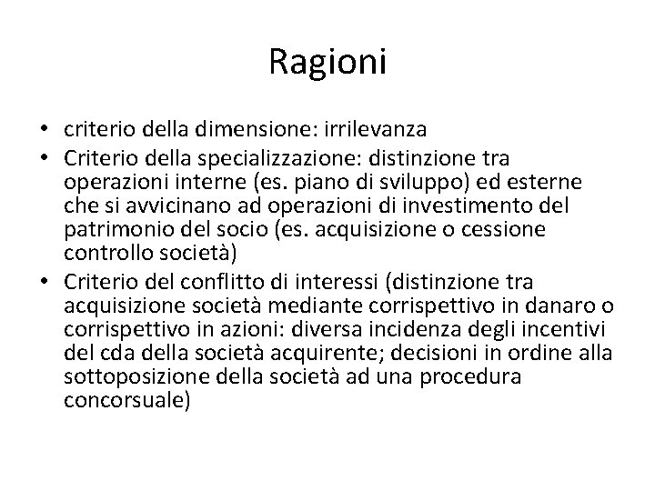 Ragioni • criterio della dimensione: irrilevanza • Criterio della specializzazione: distinzione tra operazioni interne