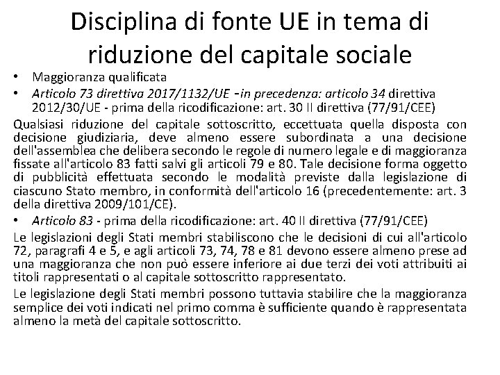 Disciplina di fonte UE in tema di riduzione del capitale sociale • Maggioranza qualificata