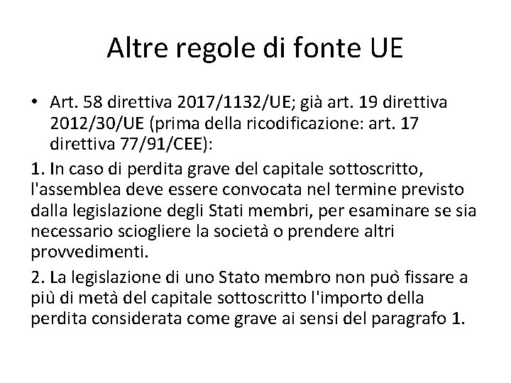 Altre regole di fonte UE • Art. 58 direttiva 2017/1132/UE; già art. 19 direttiva