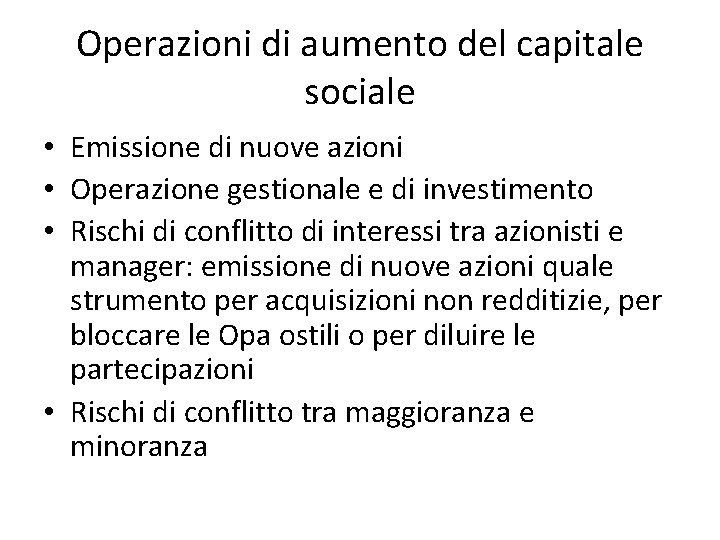 Operazioni di aumento del capitale sociale • Emissione di nuove azioni • Operazione gestionale