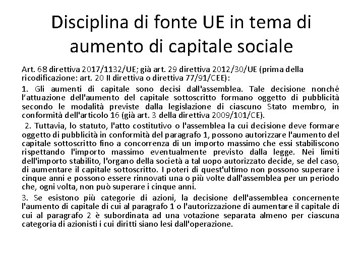 Disciplina di fonte UE in tema di aumento di capitale sociale Art. 68 direttiva