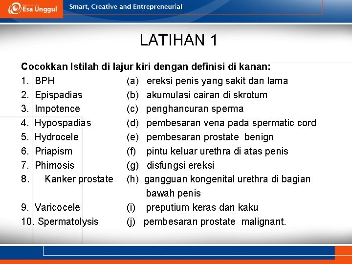 LATIHAN 1 Cocokkan Istilah di lajur kiri dengan definisi di kanan: 1. BPH (a)