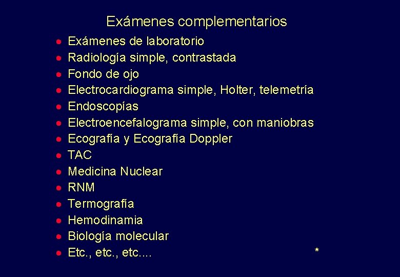 Exámenes complementarios · · · · Exámenes de laboratorio Radiología simple, contrastada Fondo de