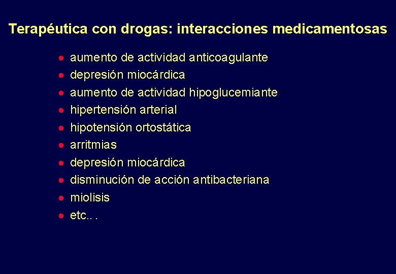 Terapéutica con drogas: interacciones medicamentosas · · · · · aumento de actividad anticoagulante
