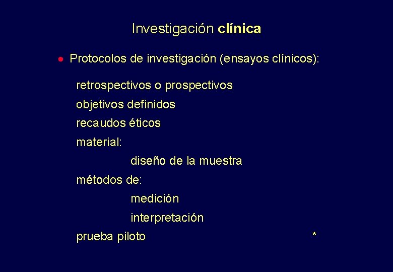 Investigación clínica · Protocolos de investigación (ensayos clínicos): retrospectivos o prospectivos objetivos definidos recaudos
