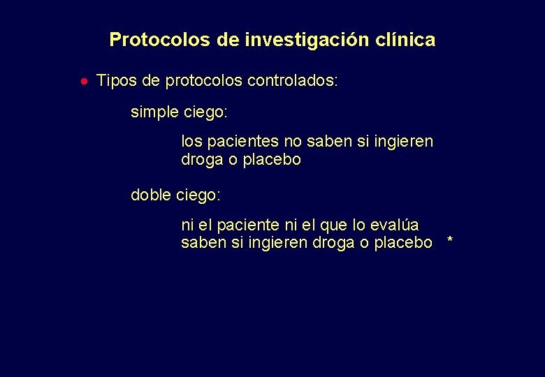 Protocolos de investigación clínica · Tipos de protocolos controlados: simple ciego: los pacientes no