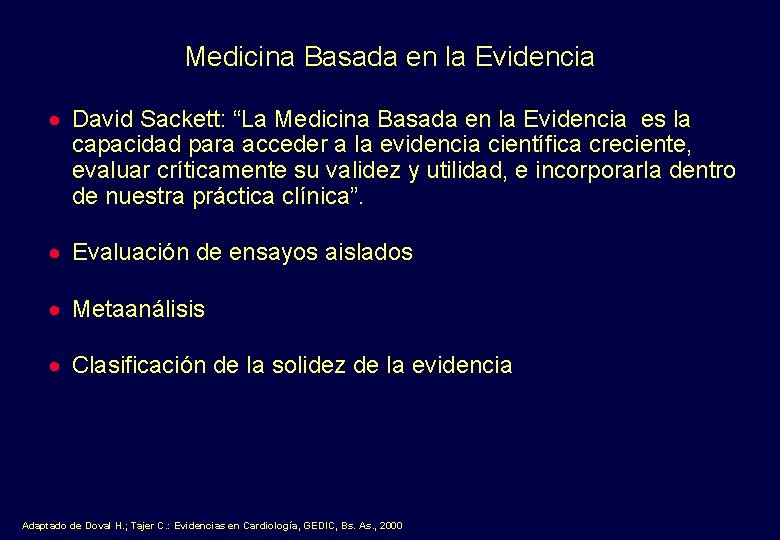 Medicina Basada en la Evidencia · David Sackett: “La Medicina Basada en la Evidencia