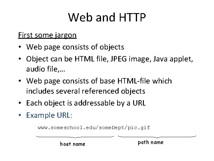 Web and HTTP First some jargon • Web page consists of objects • Object