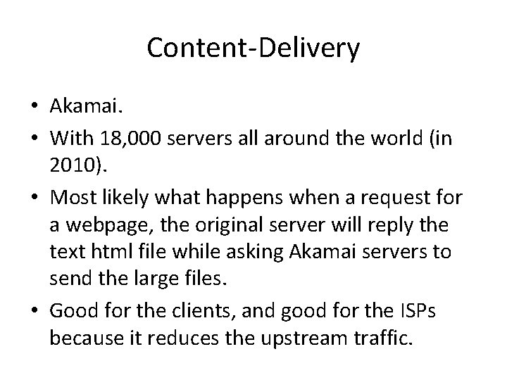 Content-Delivery • Akamai. • With 18, 000 servers all around the world (in 2010).