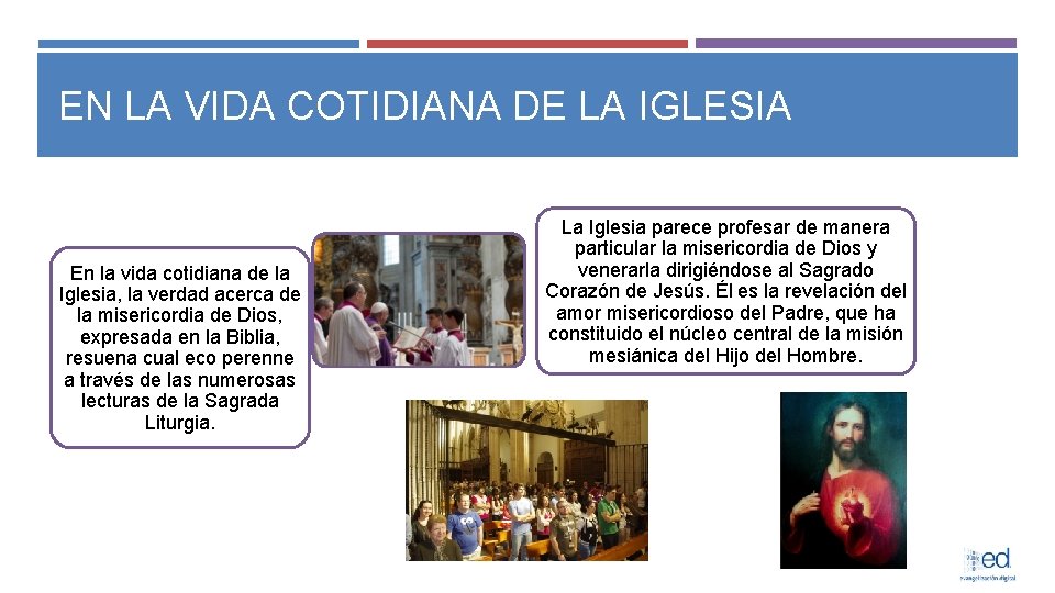 EN LA VIDA COTIDIANA DE LA IGLESIA En la vida cotidiana de la Iglesia,