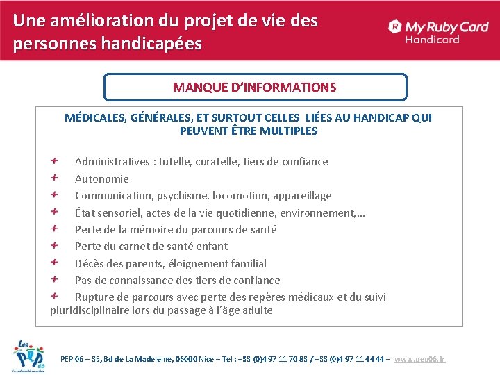 Une amélioration du projet de vie des personnes handicapées MANQUE D’INFORMATIONS MÉDICALES, GÉNÉRALES, ET