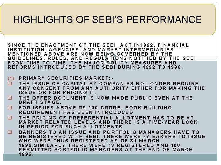 HIGHLIGHTS OF SEBI’S PERFORMANCE SINCE THE ENACTMENT OF THE SEBI ACT IN 1992, FINANCIAL