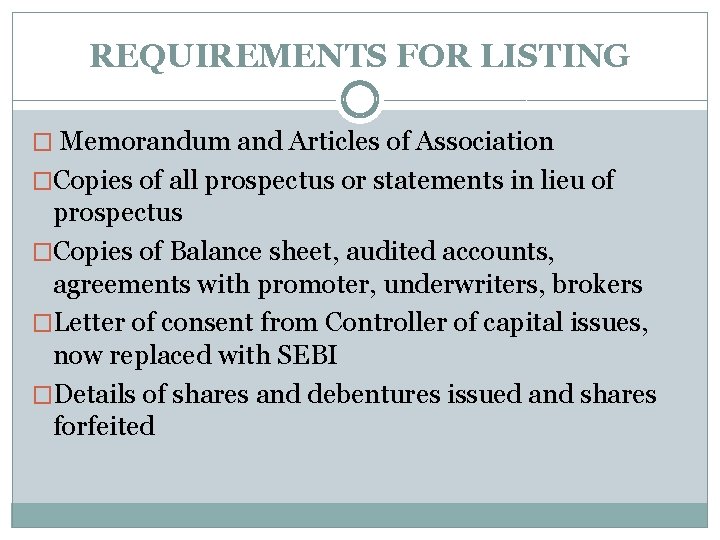 REQUIREMENTS FOR LISTING � Memorandum and Articles of Association �Copies of all prospectus or