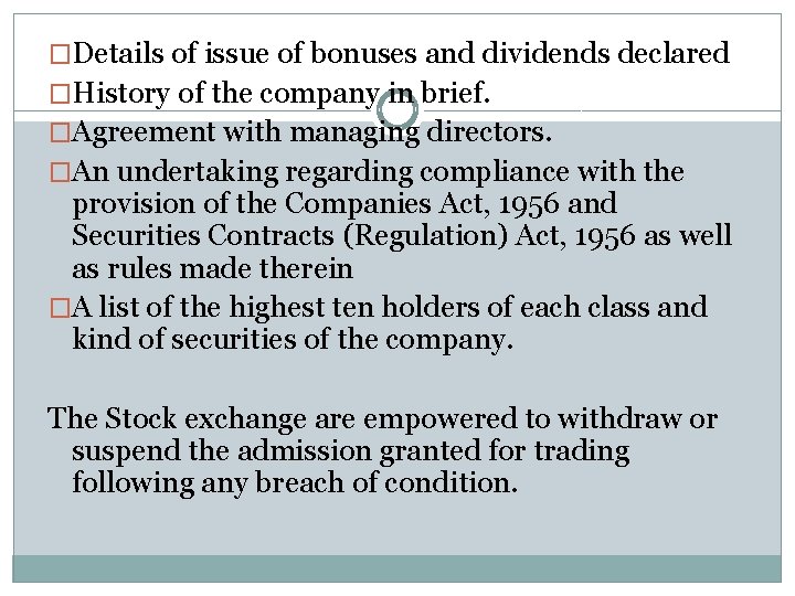�Details of issue of bonuses and dividends declared �History of the company in brief.