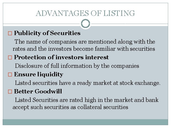 ADVANTAGES OF LISTING � Publicity of Securities The name of companies are mentioned along