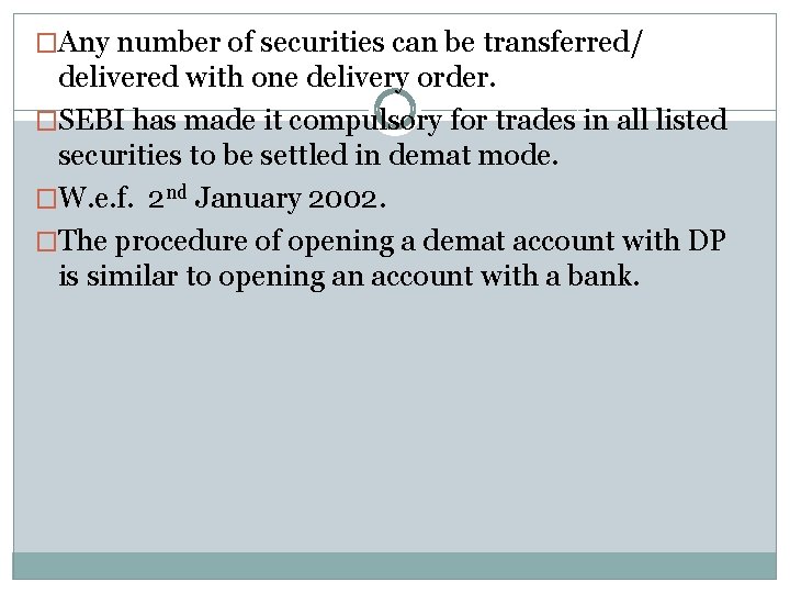 �Any number of securities can be transferred/ delivered with one delivery order. �SEBI has