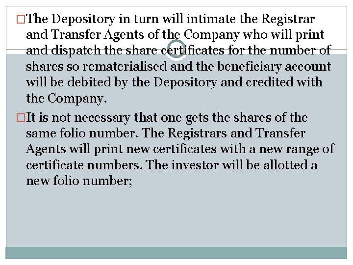 �The Depository in turn will intimate the Registrar and Transfer Agents of the Company