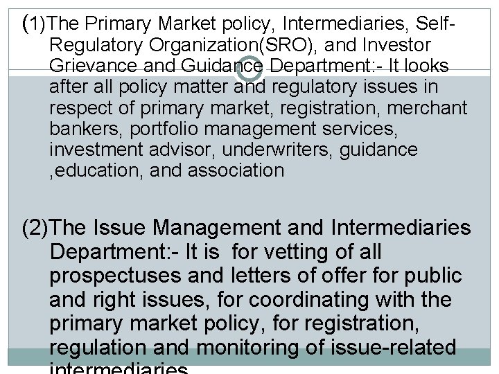 (1)The Primary Market policy, Intermediaries, Self- Regulatory Organization(SRO), and Investor Grievance and Guidance Department: