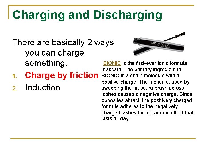 Charging and Discharging There are basically 2 ways you can charge “BIONIC is the