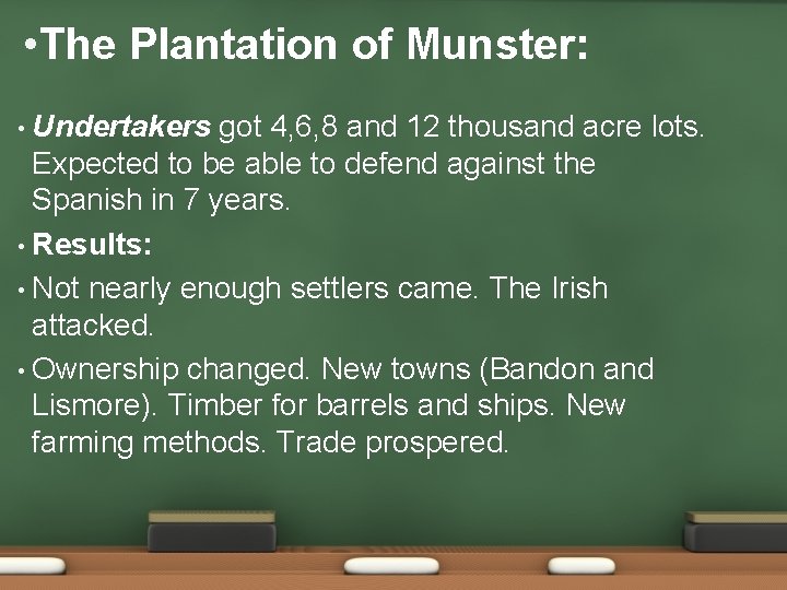  • The Plantation of Munster: Undertakers got 4, 6, 8 and 12 thousand