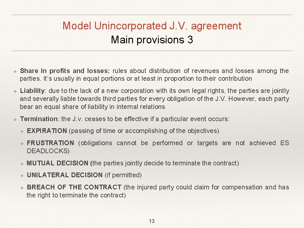 Model Unincorporated J. V. agreement Main provisions 3 ❖ ❖ ❖ Share in profits