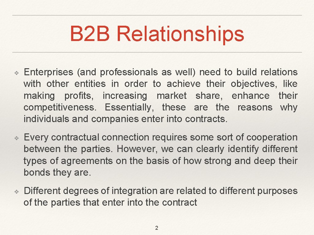 B 2 B Relationships ❖ ❖ ❖ Enterprises (and professionals as well) need to