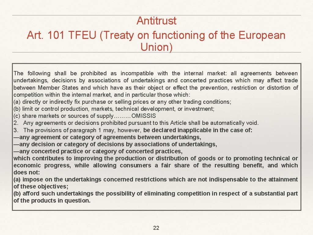 Antitrust Art. 101 TFEU (Treaty on functioning of the European Union) The following shall