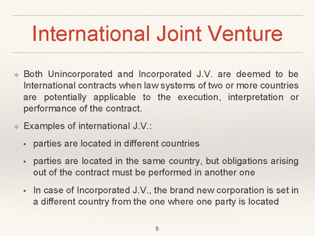 International Joint Venture ❖ ❖ Both Unincorporated and Incorporated J. V. are deemed to