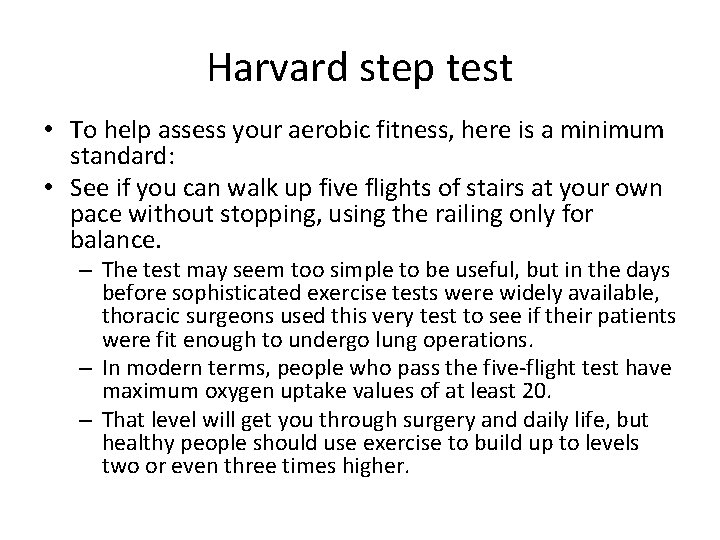 Harvard step test • To help assess your aerobic fitness, here is a minimum Harvard step test • To help assess your aerobic fitness, here is a minimum