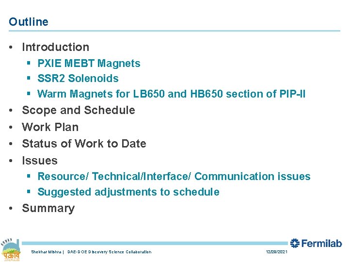 Outline • Introduction § PXIE MEBT Magnets § SSR 2 Solenoids § Warm Magnets