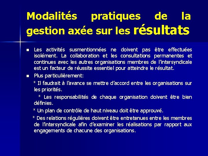 Modalités pratiques de la gestion axée sur les résultats n n Les activités susmentionnées