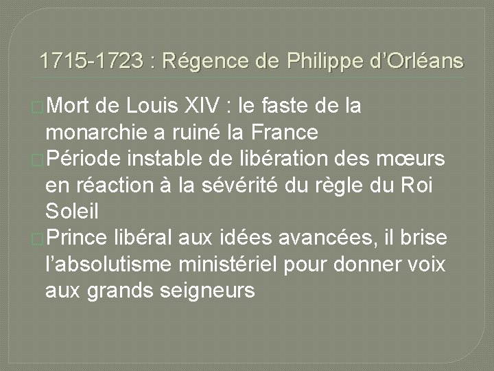 1715 -1723 : Régence de Philippe d’Orléans �Mort de Louis XIV : le faste
